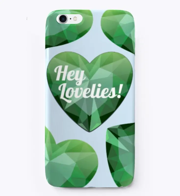 "Hey Lovelies!" iPhone Case